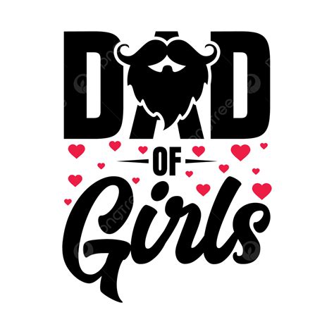Dad Of Girls Vector Dad T Shirt Father Day T Shirt Father Day Png