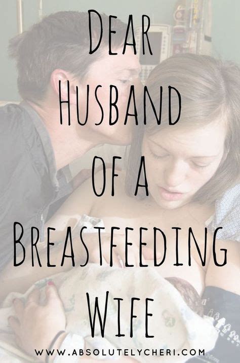 Dear Husband Of A Breastfeeding Mom Husband Breastfeeding