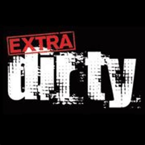 Stream Extra Dirty Sydney Au Music Listen To Songs Albums