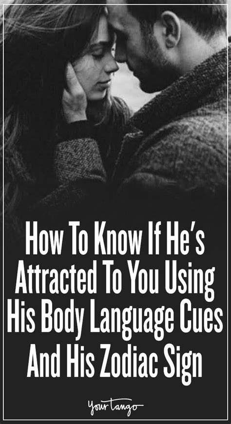 how to know if he s into you using his body language cues and his zodiac sign capricorn man