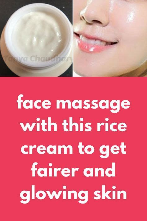 Face Massage With This Rice Cream To Get Fairer And Glowing Skin Today I Will Share Homemade