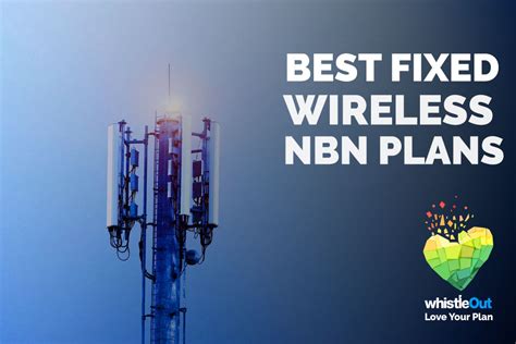 Editors Pick Best Fixed Wireless Nbn Plans June 2021 Whistleout