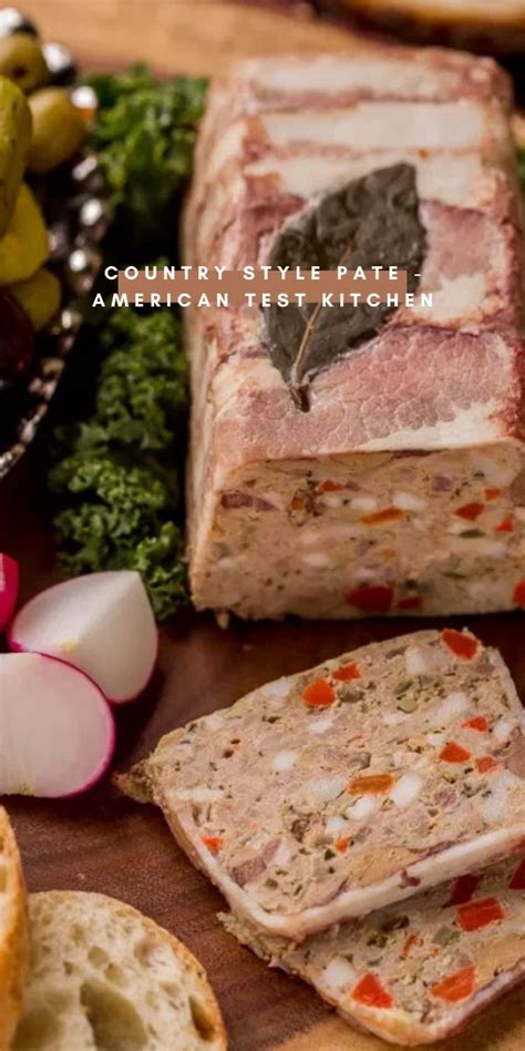 Country Style Pate American Test Kitchen Recipe Pate Recipes