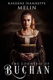 The Countess of Buchan by Raedene Jeannette Melin | eBook | Barnes & Noble®