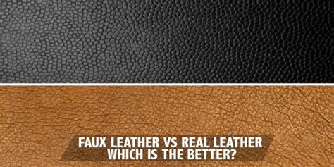 Faux Leather Vs Real Leather Which Is The Better