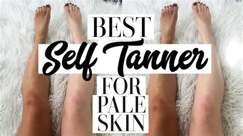 Best Self Tanner For Pale Skin Youtube