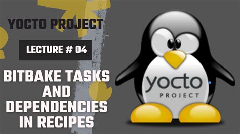 Bitbake Tasks And Dependencies In Recipes Yocto Project Youtube