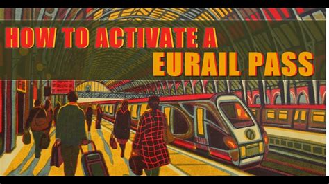 Eurail Pass How To Activate And Use Your Pass Youtube