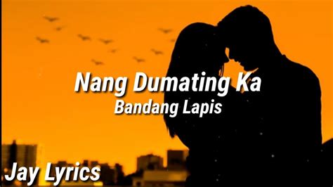 Bandang Lapis Nang Dumating Ka Lyrics Video Youtube