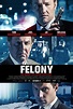 Felony (2014) Pictures, Trailer, Reviews, News, DVD and Soundtrack