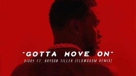 Diddy Ft Bryson Tiller Gotta Move On Flowgasm Remix Youtube