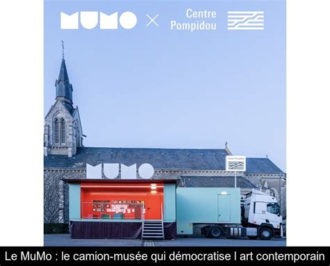Le Mumo Le Camion Musée Qui Démocratise Lart Contemporain