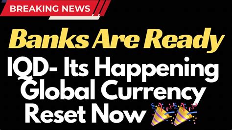 Iraqi Dinar || Banks Are Ready Its Happening Global Currency Reset