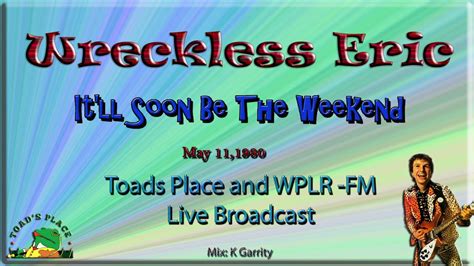 Wreckless Eric Itll Soon Be The Weekend Youtube