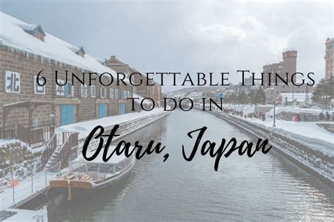 A Lesser Known Travel Destination In Japan Is Otaru A Port City On