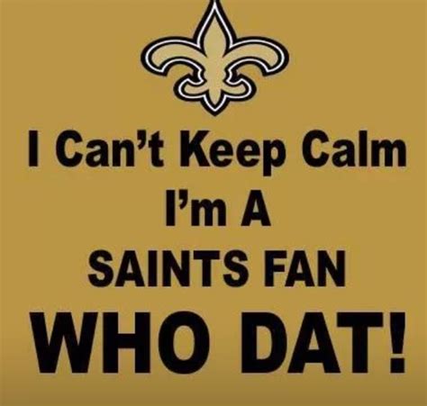 Im A Saints Fan Who Dat New Orleans Saints Football Lsu Football Who