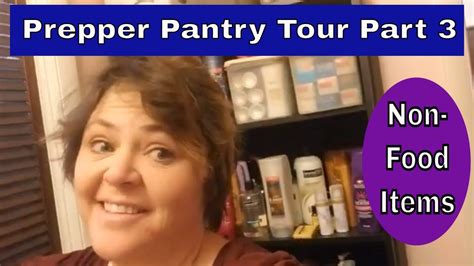 Prepper Pantry Tour May 2021 Part 3 My Non Food Items Youtube