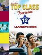 TOP CLASS TOURISM GRADE 12 LEARNER’S BOOK – Nobel Books