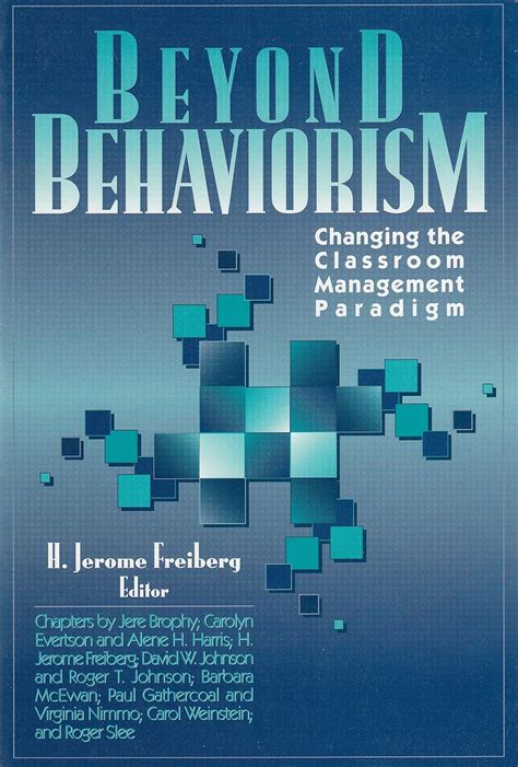 Beyond Behaviorism Changing The Classroom Management Paradigm