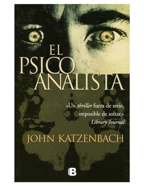 Jaque al psicoanalista es el mejor libro del autor que he leído. El Psicoanalista Pdf - John Katzenbach Books List Of Books ...