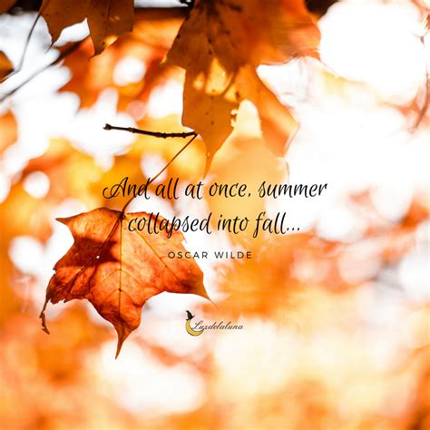 And All At Once Summer Collapsed Into Fall Oscar Wilde Fall