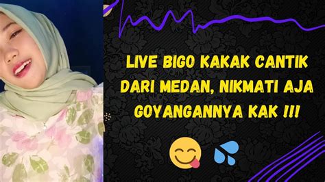 Bigo Live Hot Ukhti Cantik Medan Gunung Gede Pemersatu Bangsa Asikin