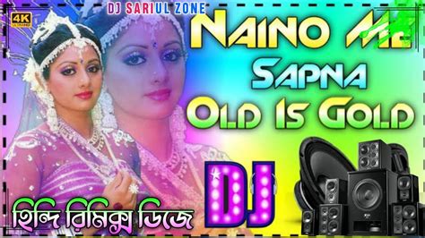 Naino Me Sapna Sapno Me Sajna Hinde Dj Remix Dj Sariulediting Official Youtube