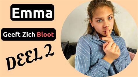 Emma Geeft Zich Bloot Deel 2 Emma Keuven Youtube