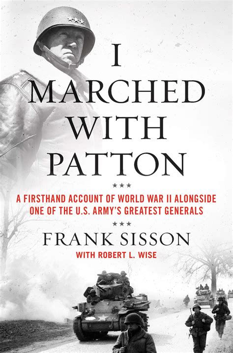 I Marched with Patton: A Firsthand Account of World War II Alongside