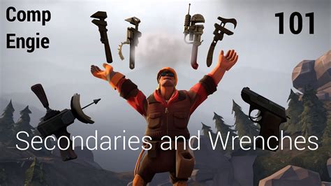 Weapons Tf2 Competitive Engineering 101 Secondaries And Wrenches