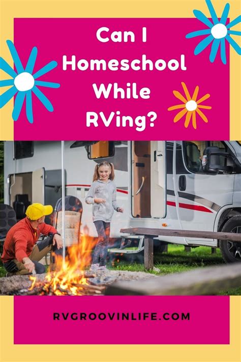 Can I Homeschool While Rving In 2021 Homeschool Rving Rv Life