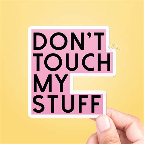 Don T Touch My Stuff Sticker Best Friend T Vsco Etsy