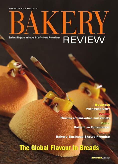 Are you a pastry chef wanting to do something of your own? Bakery Review (Jun-July 14) Business Magazine for Bakery ...