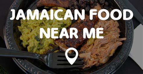 How to find the best restaurants near my current location. JAMAICAN FOOD NEAR ME - Points Near Me