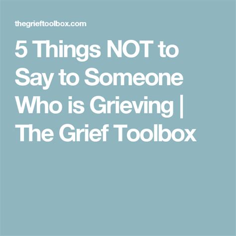 5 Things Not To Say To Someone Who Is Grieving The Grief Toolbox