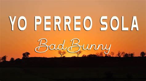 Bad Bunny Yo Perreo Sola Letralyrics Youtube