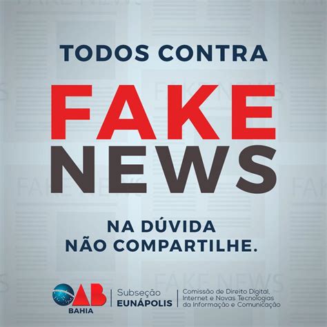 Cidadania Oab Eun Polis Inicia Campanha Todos Contra Fake News Na