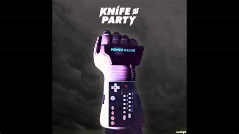 knife party power glove original mix youtube