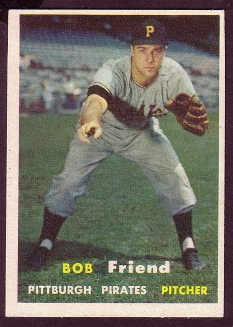 1957 Topps Bob Friend Card No150 Near Mint Pittsburgh Pirates Baseball