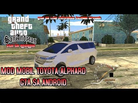 The following tools and scripts can be used to import & export (edit) these model files. MOD MOBIL TOYOTA VELLFIRE | GTA SA ANDROID TUTORIAL | - YouTube