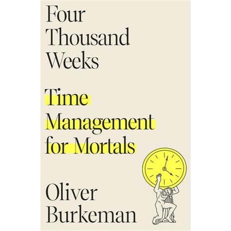 Four Thousand Weeks Time Management For Mortals Hardcover Walmart