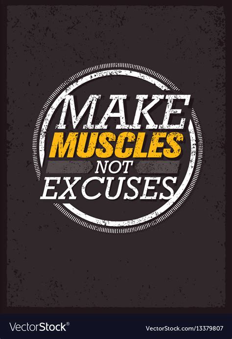 Make Muscles Not Excuses Workout And Fitness Vector Image