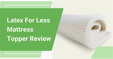 Latex For Less Mattress Topper Review