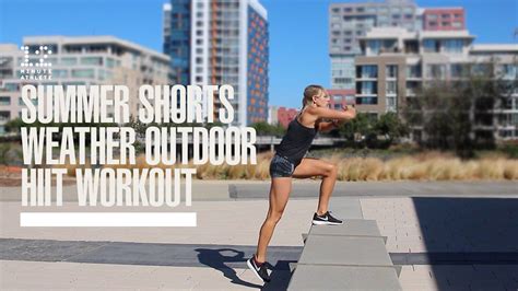 Summer Shorts Weather Outdoor Hiit Workout 12 Minute Athlete Hiit