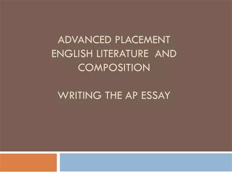 Ppt Advanced Placement English Literature And Composition Writing The