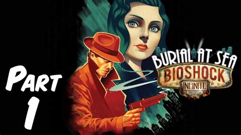 Bioshock Infinite Dlc Burial At Sea Episode 1 Part 1 A Familiar