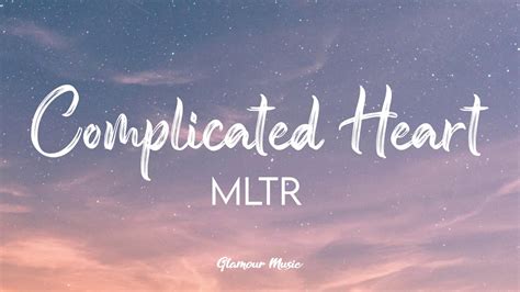 Mltr Complicated Heart Lyrics Youtube