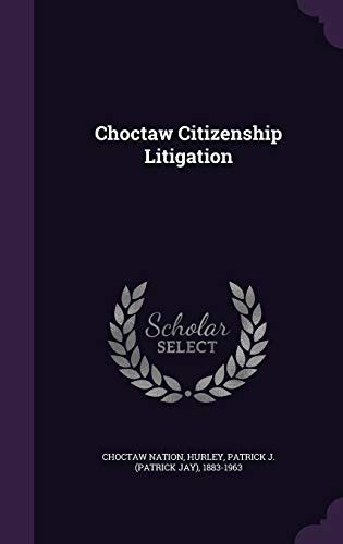 Choctaw Citizenship Litigation By Patrick Jay Hurley Goodreads