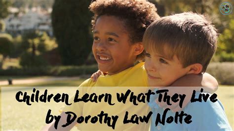 Children Learn What They Live By Dorothy Law Nolte Youtube