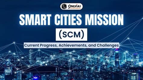 Smart Cities Mission Scm Current Progress Achievements And